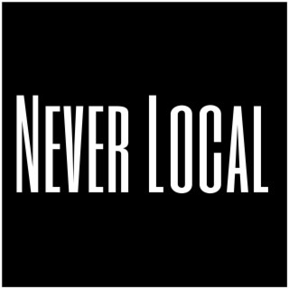 Never Local