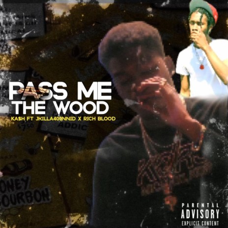 Pass me the wood ft. Richblood & Jkilla400nnid | Boomplay Music