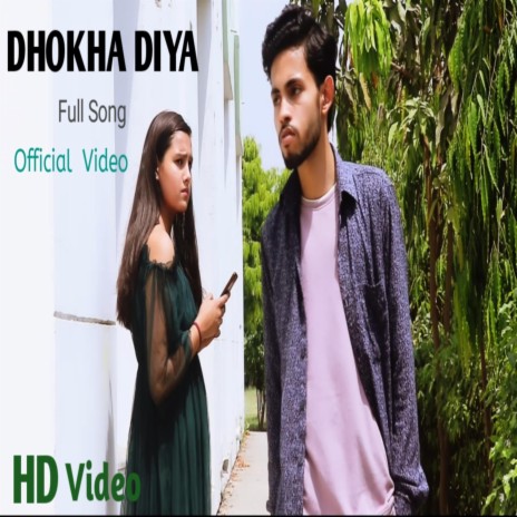 DHOKHA DIYA Song ft. Akash PORWAL & Pranav Saxena | Boomplay Music