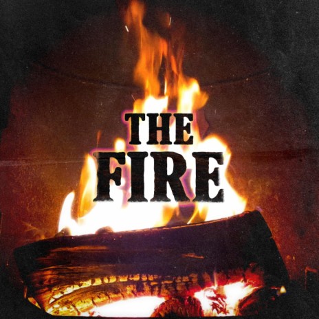 The Fire | Boomplay Music