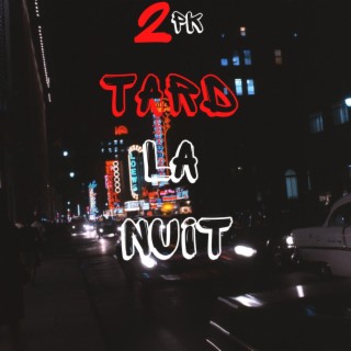 Tard La Nuit