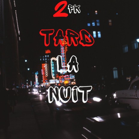 Tard La Nuit | Boomplay Music