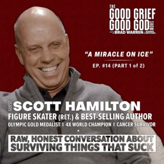 “A Miracle on Ice” (Pt1/2), SCOTT HAMILTON, Olympic Gold Medalist & Cancer Survivor, & host BRAD WARREN (S1/E14)