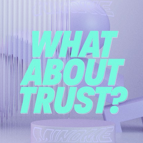 What About Trust? | Boomplay Music