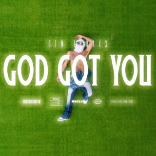 God Got You