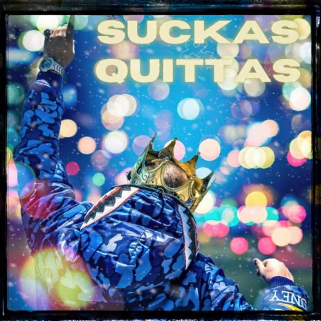 Suckas & Quittas | Boomplay Music