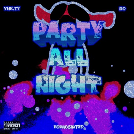 PARTY ALL NIGHT ft. YHK.TY & RO | Boomplay Music