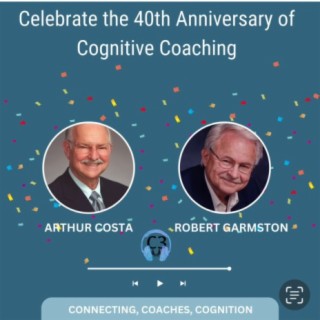 Celebrating 40 Years of Cognitive Coaching: Arthur Costa and Robert Garmston