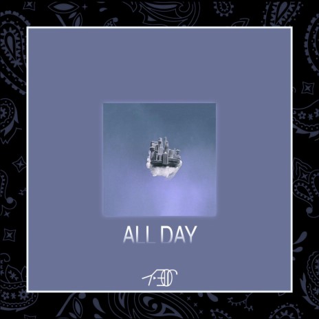 All Day ft. Phaze Jackson