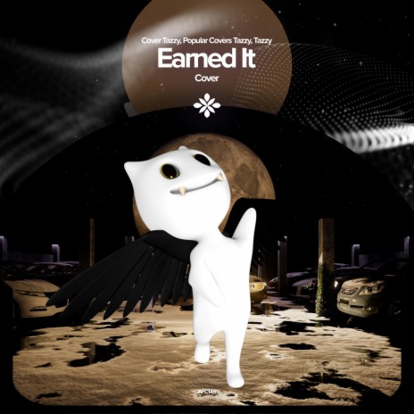 Earned It - Remake Cover ft. capella & Tazzy | Boomplay Music