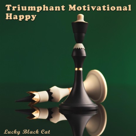 Triumphant Motivational Happy