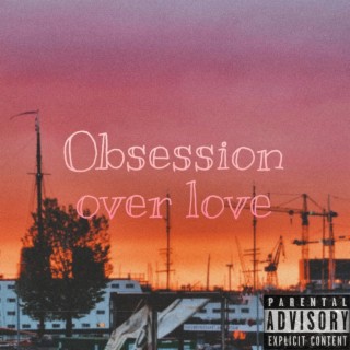Obsession over love