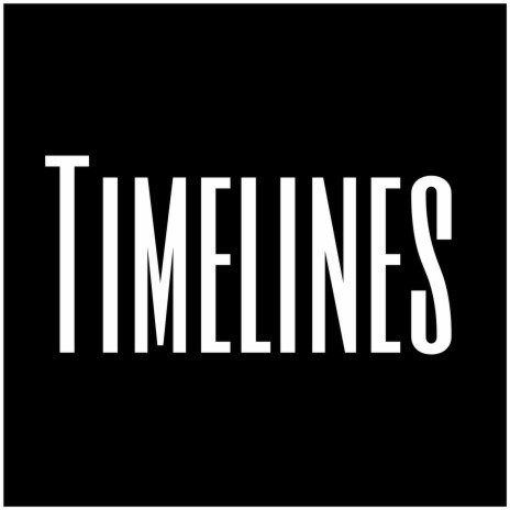 Timelines | Boomplay Music