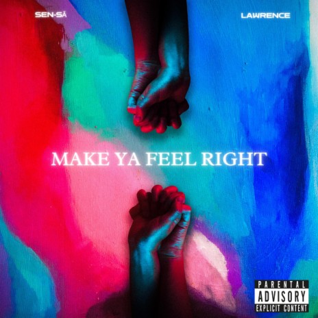 Make Ya Feel Right ft. Lawrence | Boomplay Music