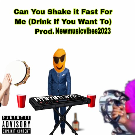 Can You Shake It Fast For Me (Drink If You Want To) ft. Prod.NMV2023