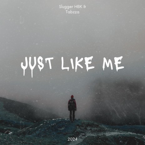 Just Like Me ft. Tabzza | Boomplay Music