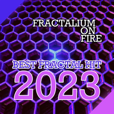 Fractalium on Fire (Best Fractal Hit 2023) | Boomplay Music