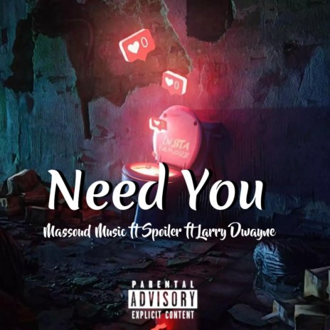Need You (feat. Spoiler & Larry Dwayne)