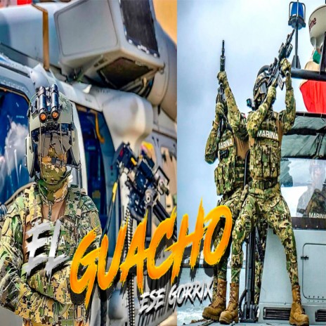 El Guacho (Ejercito Mexicano) | Boomplay Music