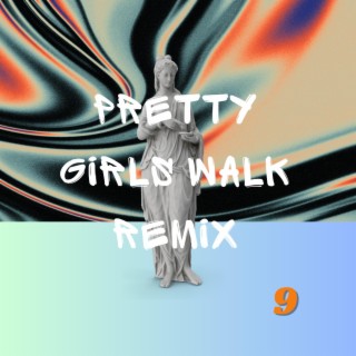 Pretty Girls Walk Remix 9
