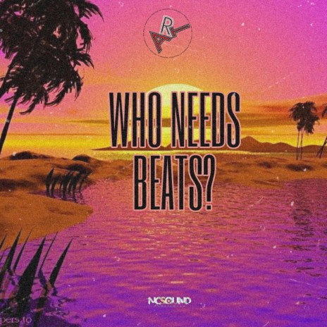 Who Need Beats (OMW) | Boomplay Music