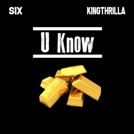 U Know ft. King Thrilla