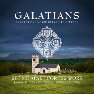 Set Me Apart for His Work (Gal. 1:11-16) ft. Jennifer Lynn lyrics | Boomplay Music