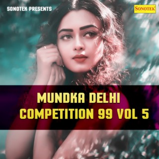 Mundka Delhi Competition 99 Vol 5