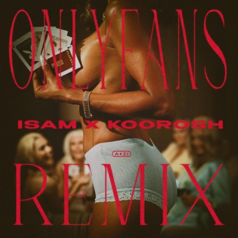 OnlyFans (REMIX) ft. Koorosh & A ZI | Boomplay Music