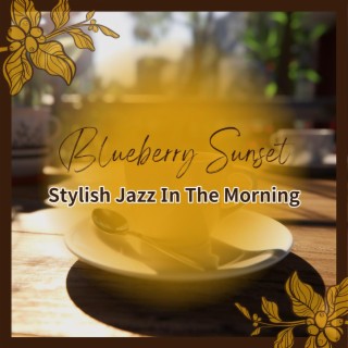 Stylish Jazz in the Morning