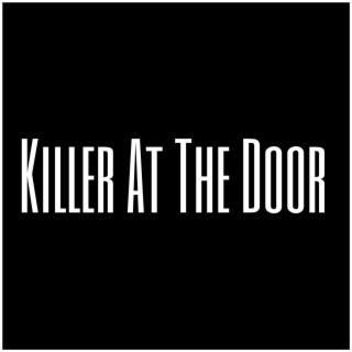 Killer At The Door