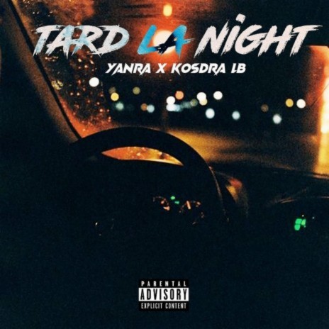 Tard la night ft. Kosdra Lb