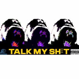 Talk My Shit (Freestyle)