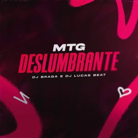 MTG DESLUMBRANTE ft. DJ Lucas Bemix | Boomplay Music