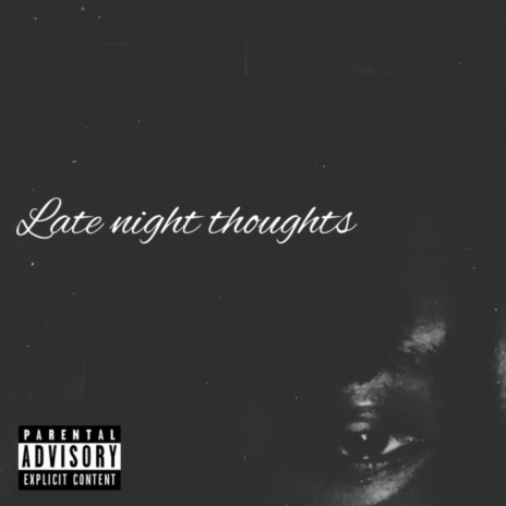 Late Night Thoughts | Boomplay Music