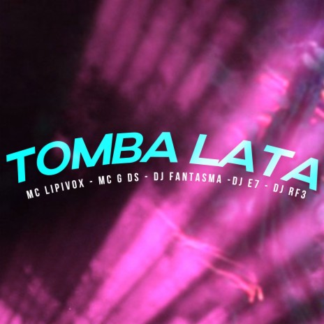 Tomba Lata ft. MC Lipivox, DJ RF3, DJ Fantasma & DJ E7 | Boomplay Music