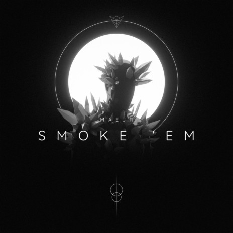 Smoke 'Em | Boomplay Music