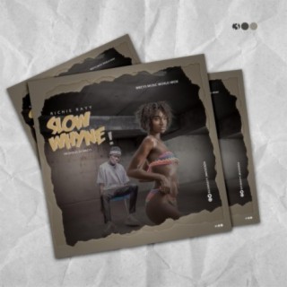 Slow whyne(single) lyrics | Boomplay Music