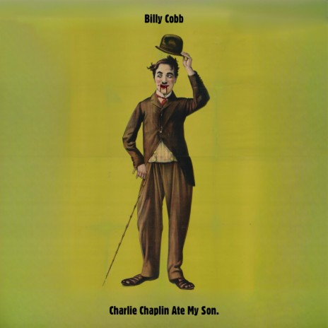 Charlie Chaplin Ate My Son | Boomplay Music