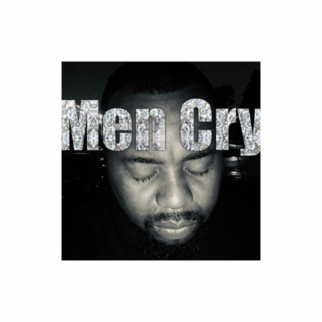 Men Cry | Boomplay Music