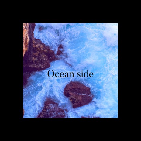 Ocean side | Boomplay Music