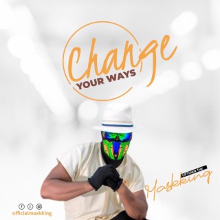 CHANGE YOUR WAYS