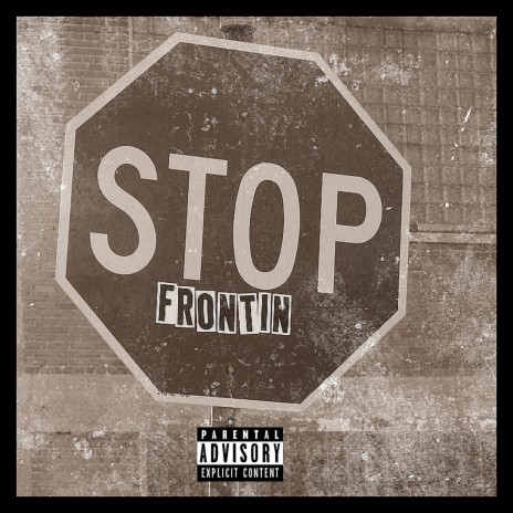 Stop Frontin' (feat. Viel' a Veil) | Boomplay Music