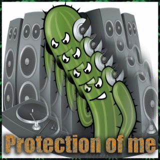 Protection of me