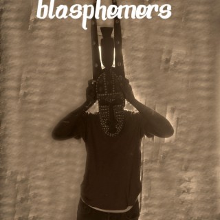 Blasphemers lyrics | Boomplay Music