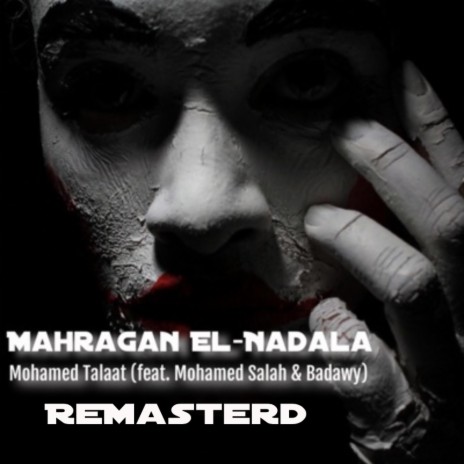 Mahragan El-Nadala ft. Mohamed Salah & Ahmed Badawy | Boomplay Music
