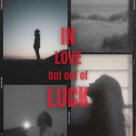 In Love But Out of Luck | Boomplay Music