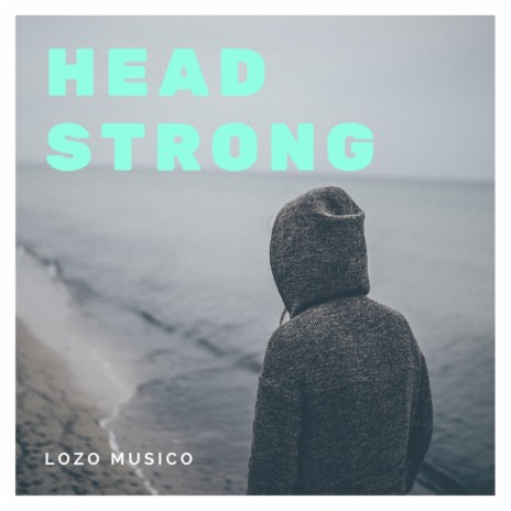 Head Strong | Boomplay Music