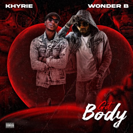 Got Body ft. Khyrie | Boomplay Music