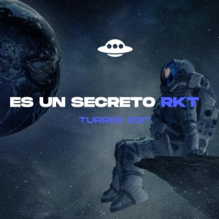 ES UN SECRETO RKT (TURREO EDIT)